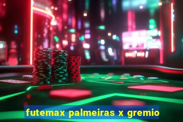 futemax palmeiras x gremio