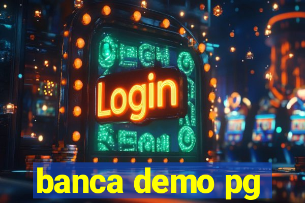 banca demo pg