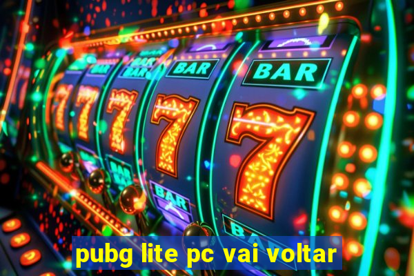 pubg lite pc vai voltar