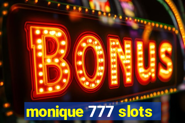 monique 777 slots