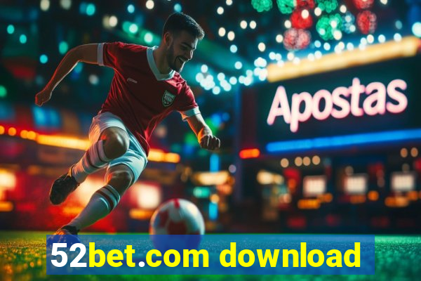 52bet.com download