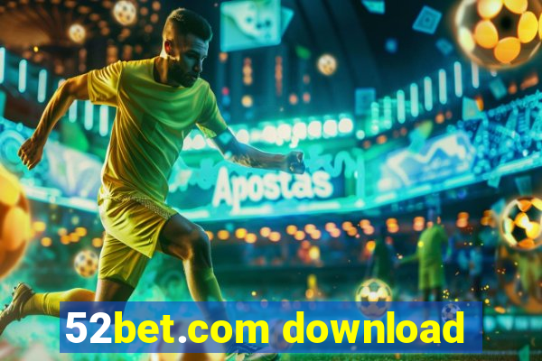 52bet.com download