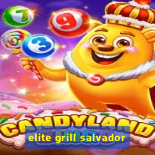 elite grill salvador