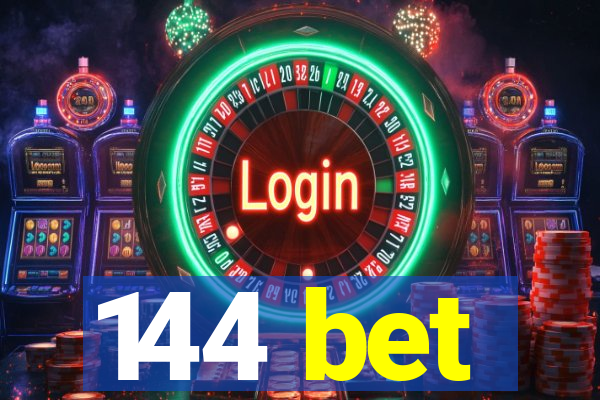 144 bet