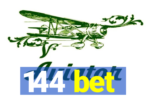 144 bet