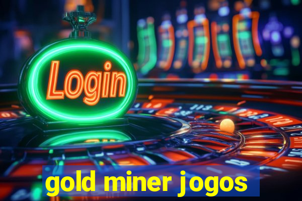 gold miner jogos