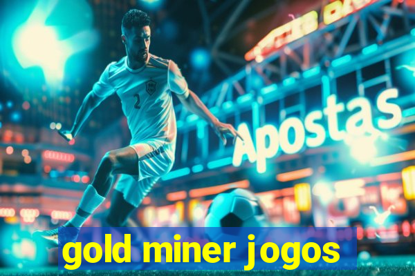 gold miner jogos