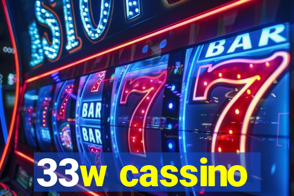 33w cassino