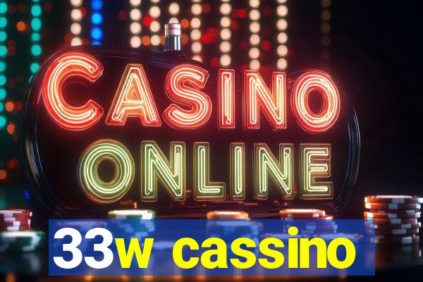 33w cassino