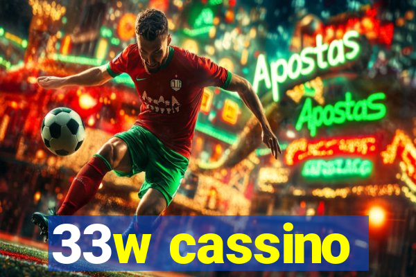 33w cassino