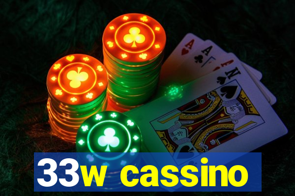 33w cassino