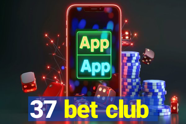 37 bet club