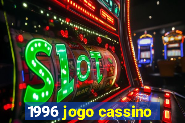 1996 jogo cassino