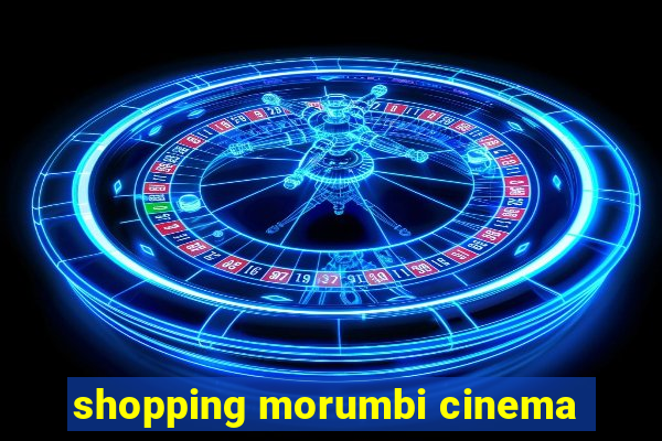 shopping morumbi cinema