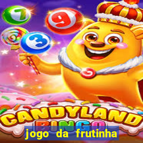 jogo da frutinha de ganhar dinheiro