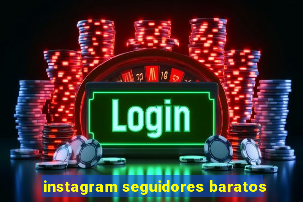 instagram seguidores baratos