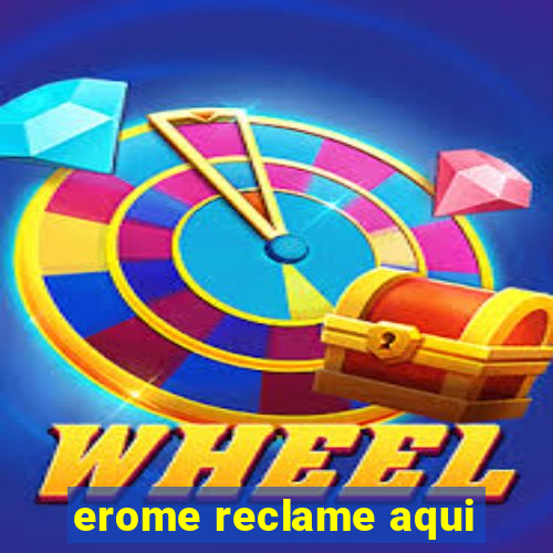 erome reclame aqui