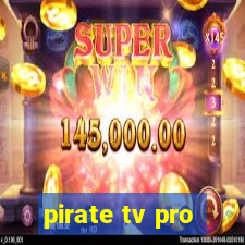 pirate tv pro