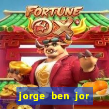 jorge ben jor fortuna estimada