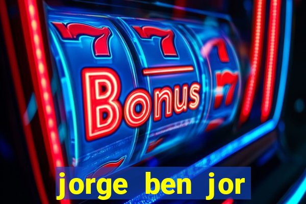 jorge ben jor fortuna estimada