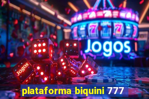 plataforma biquini 777