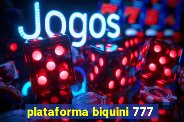 plataforma biquini 777