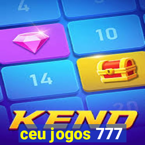 ceu jogos 777