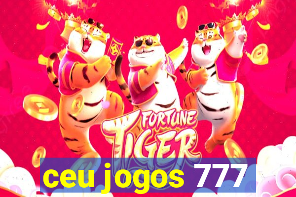 ceu jogos 777