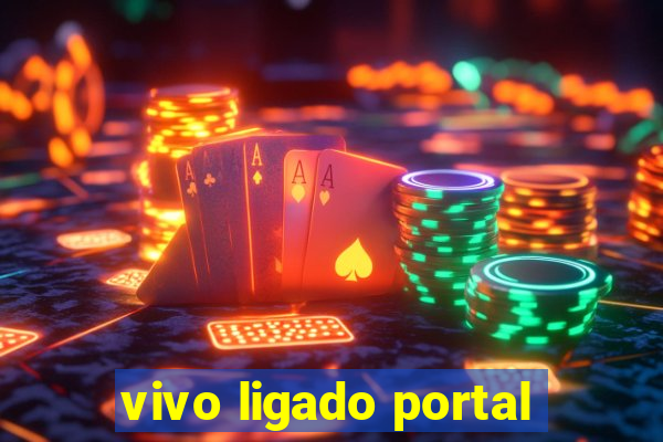 vivo ligado portal