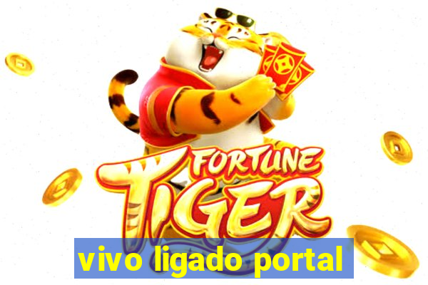 vivo ligado portal