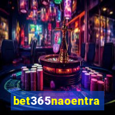 bet365naoentra