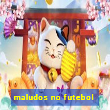 maludos no futebol