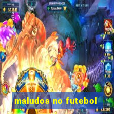 maludos no futebol