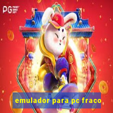 emulador para pc fraco