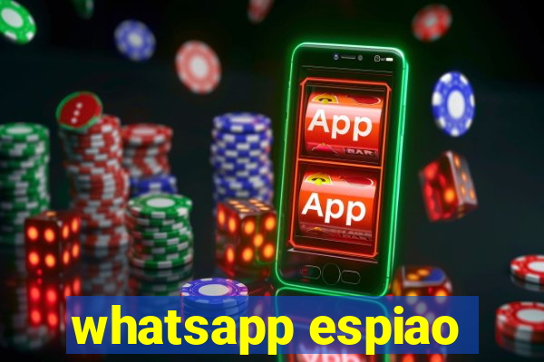 whatsapp espiao