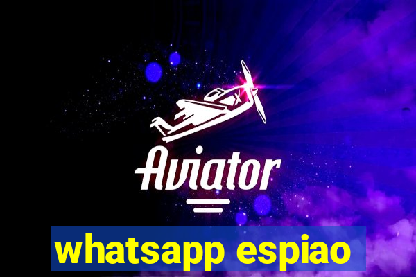 whatsapp espiao