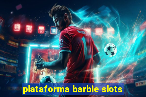 plataforma barbie slots