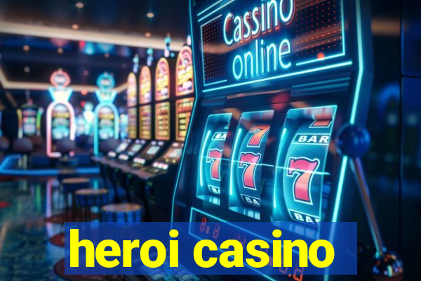 heroi casino