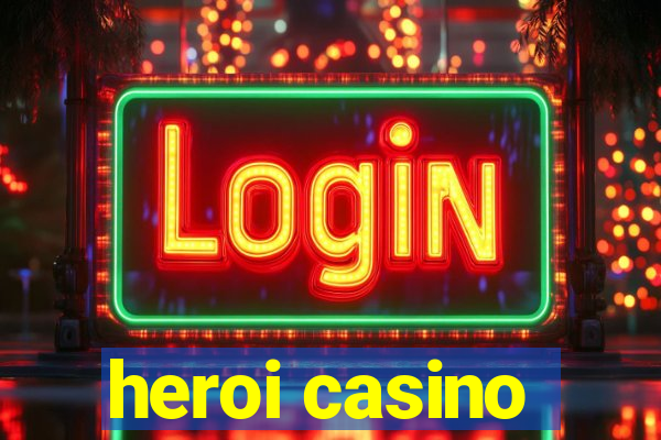 heroi casino