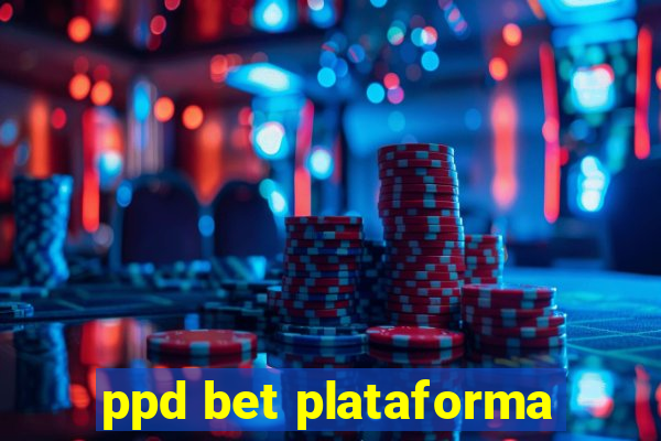 ppd bet plataforma