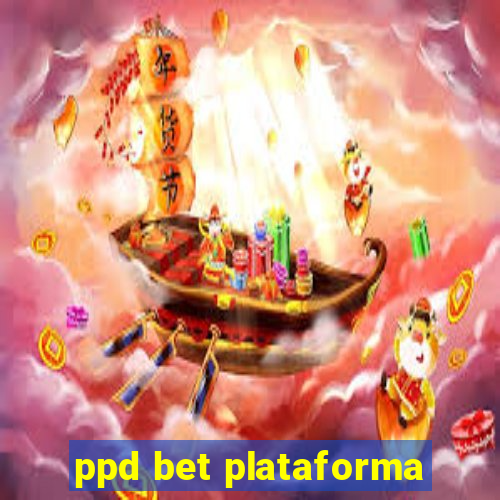 ppd bet plataforma