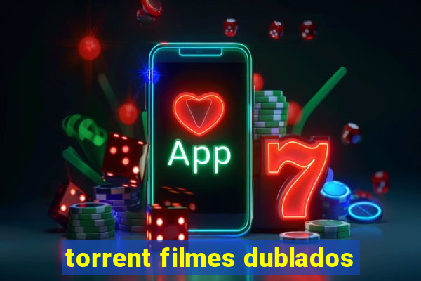 torrent filmes dublados