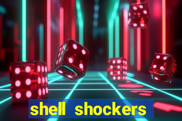 shell shockers crazy games