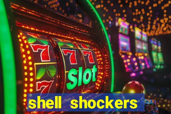 shell shockers crazy games