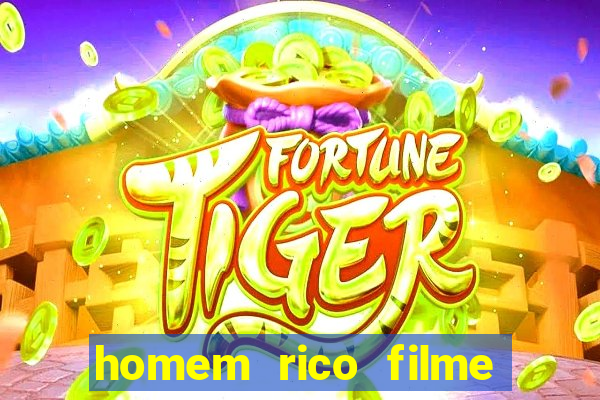 homem rico filme filme homem rico finge ser pobre para