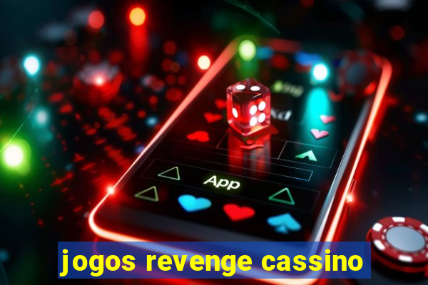 jogos revenge cassino