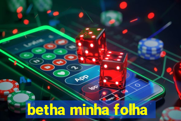 betha minha folha