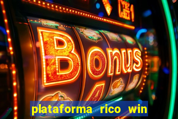 plataforma rico win paga mesmo