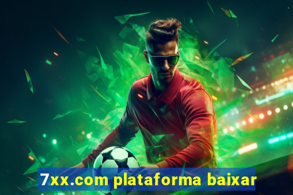 7xx.com plataforma baixar