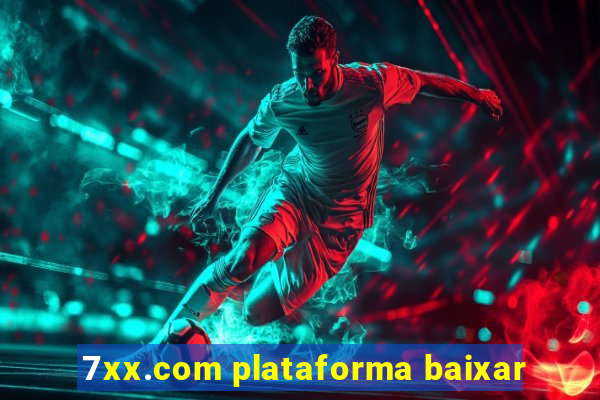 7xx.com plataforma baixar